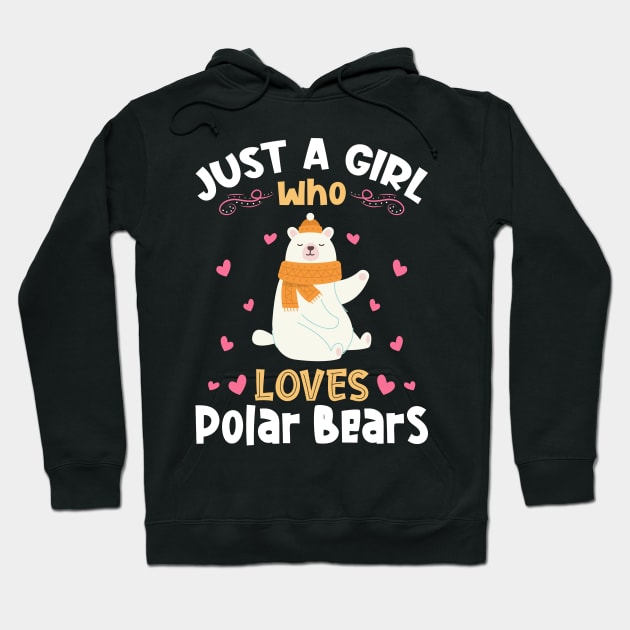 Just a Girl who Loves Polar Bears Hoodie by aneisha